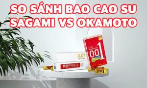 So sánh bao cao su Sagami vs Okamoto